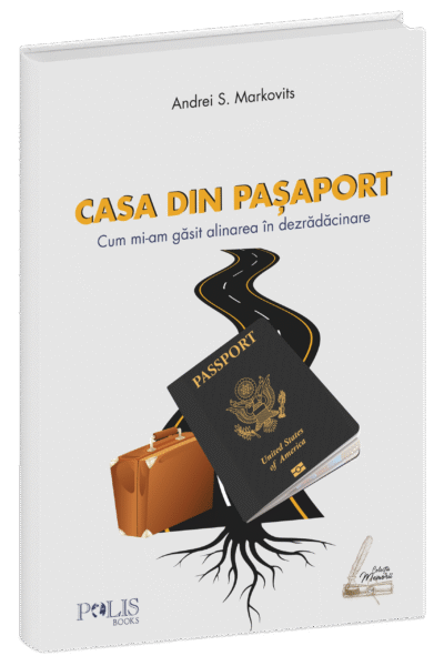 Casa din pașaport. Cum mi-am găsit alinarea în dezrădăcinare