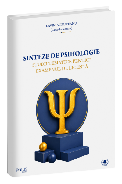 Sinteze de Psihologie. Studii tematice pentru examenul de licenta